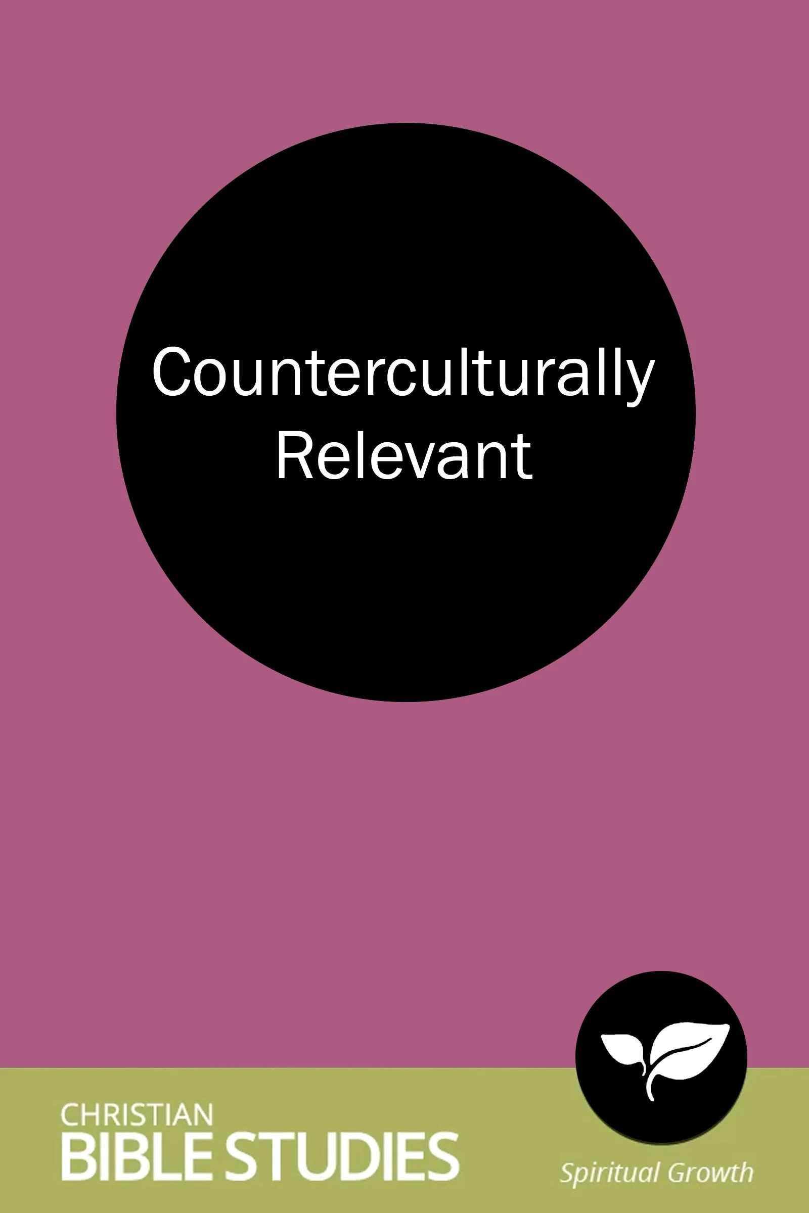Counterculturally Relevant