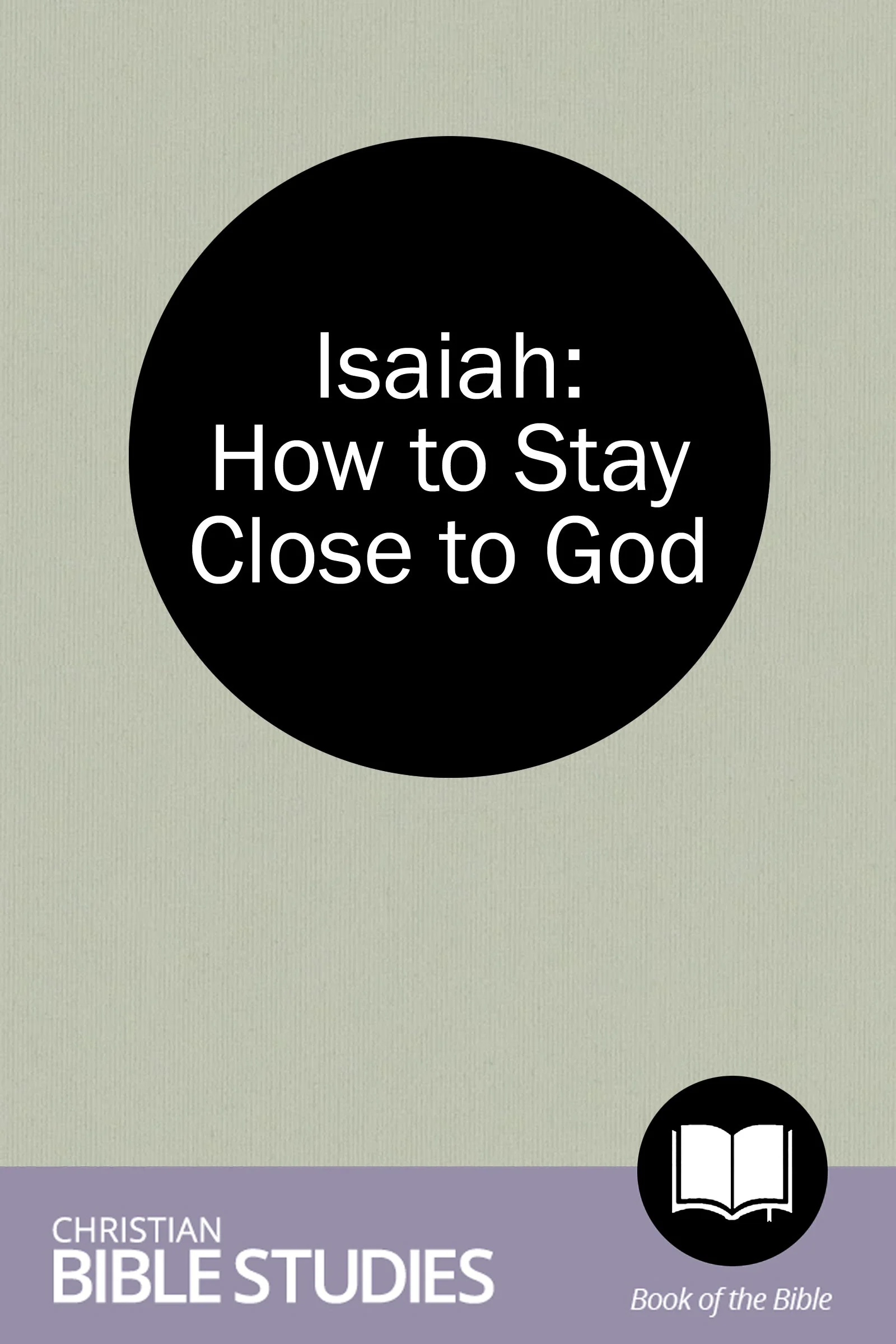 Isaiah: How to Stay Close to God