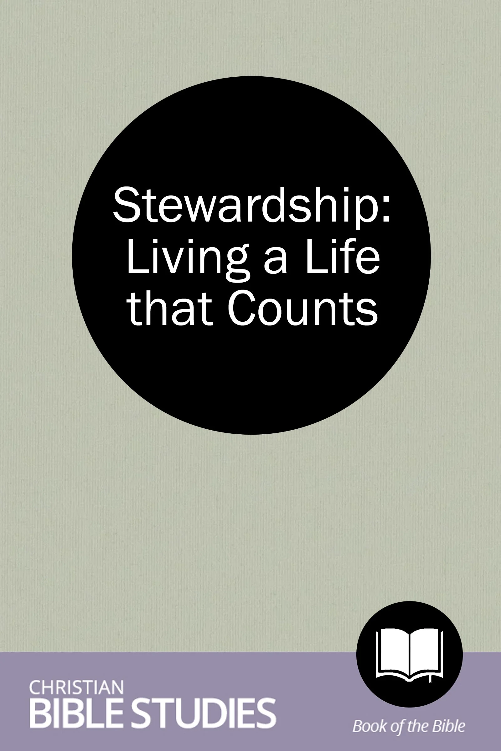 Stewardship: Living a Life that Counts